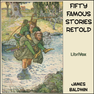 Fifty Famous Stories Retold (version 2) - James Baldwin - Free Audio Books Online Audiobooks in English