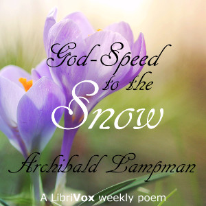 God-Speed to the Snow - Archibald Lampman - Free Audio Books Online Audiobooks in English