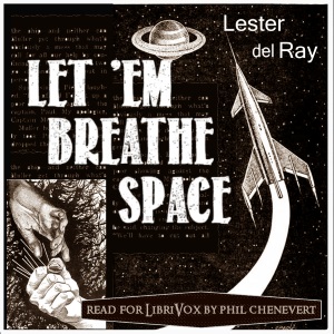 Let'em Breathe Space (version 2) - Lester del Rey - Free Audio Books Online Audiobooks in English