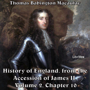 The History of England, from the Accession of James II - (Volume 2, Chapter 10) - Thomas Babington Macaulay - Free Audio Books Online Audiobooks in English