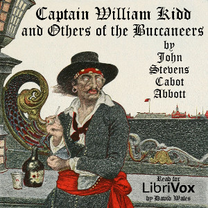 Captain William Kidd And Others Of The Buccaneers - John Stevens Cabot Abbott - Free Audio Books Online Audiobooks in English