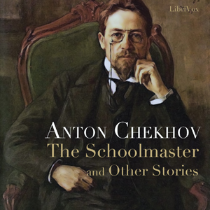 The Schoolmaster and Other Stories - Anton Chekhov - Free Audio Books Online Audiobooks in English