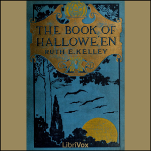 The Book of Hallowe'en - Ruth Edna Kelley - Free Audio Books Online Audiobooks in English
