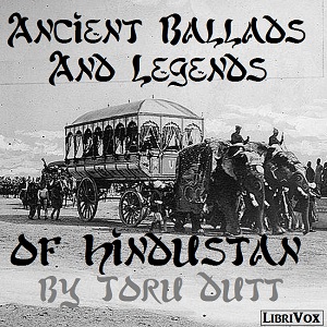 Ancient Ballads and Legends of Hindustan - Toru Dutt - Free Audio Books Online Audiobooks in English