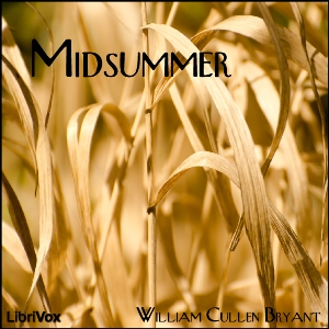 Midsummer - William Cullen Bryant - Free Audio Books Online Audiobooks in English