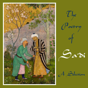 The Poetry of Sa'di - A Selection - Saadi - Free Audio Books Online Audiobooks in English