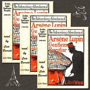 The Extraordinary Adventures of Arsène Lupin, Gentleman-Burglar (version 3) - Maurice Leblanc - Free Audio Books Online Audiobooks in English