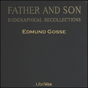 Father and Son - Edmund Gosse - Free Audio Books Online Audiobooks in English