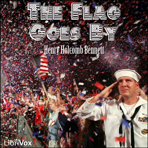 The Flag Goes By - Henry Holcomb Bennett - Free Audio Books Online Audiobooks in English