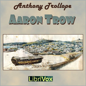 Aaron Trow - Anthony Trollope - Free Audio Books Online Audiobooks in English