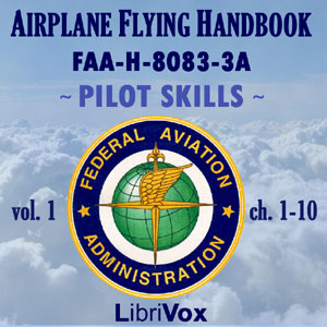 Airplane Flying Handbook FAA-H-8083-3A - Vol. 1 - Federal Aviation Administration - Free Audio Books Online Audiobooks in English