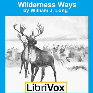 Wilderness Ways - William J. Long - Free Audio Books Online Audiobooks in English