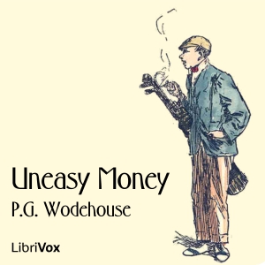 Uneasy Money - P. G. Wodehouse - Free Audio Books Online Audiobooks in English