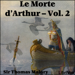 Le Morte d'Arthur - Vol. 2 - Sir Thomas Malory - Free Audio Books Online Audiobooks in English