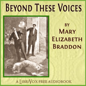 Beyond These Voices - Mary Elizabeth Braddon - Free Audio Books Online Audiobooks in English