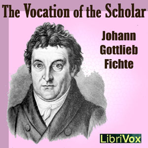 The Vocation of the Scholar - Johann Gottlieb Fichte - Free Audio Books Online Audiobooks in English