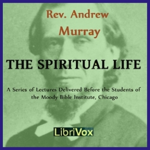 The Spiritual Life - Andrew Murray - Free Audio Books Online Audiobooks in English