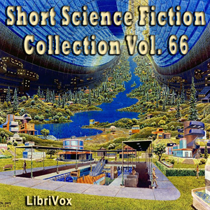 Short Science Fiction Collection 066 - Various - Free Audio Books Online Audiobooks in English