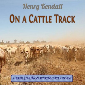 On a Cattle Track - Henry Kendall - Free Audio Books Online Audiobooks in English