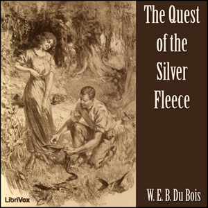 The Quest of the Silver Fleece - W. E. B. Du Bois - Free Audio Books Online Audiobooks in English