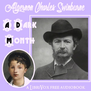 A Dark Month - Algernon Charles Swinburne - Free Audio Books Online Audiobooks in English