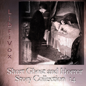 Short Ghost and Horror Collection 014 - Various - Free Audio Books Online Audiobooks in English