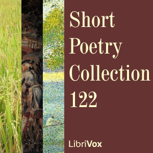 Short Poetry Collection 122 - Various - Free Audio Books Online Audiobooks in English
