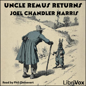 Uncle Remus Returns - Joel Chandler Harris - Free Audio Books Online Audiobooks in English