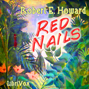 Red Nails - Robert E. Howard - Free Audio Books Online Audiobooks in English