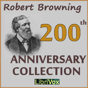 Robert Browning 200th Anniversary Collection - Robert Browning - Free Audio Books Online Audiobooks in English
