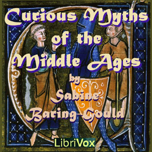 Curious Myths of the Middle Ages - Sabine Baring-Gould - Free Audio Books Online Audiobooks in English