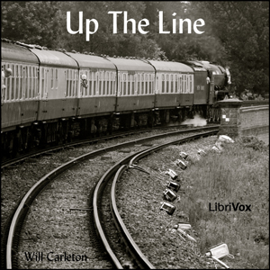 Up The Line - Will Carleton - Free Audio Books Online Audiobooks in English