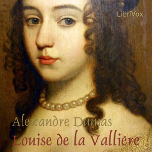 Louise de la Valliere - Alexandre Dumas - Free Audio Books Online Audiobooks in English