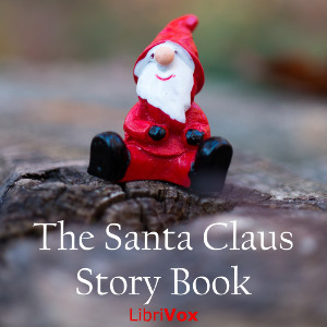 The Santa Claus Story Book - Unknown - Free Audio Books Online Audiobooks in English