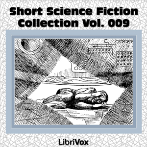 Short Science Fiction Collection 009 - Various - Free Audio Books Online Audiobooks in English