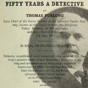 Fifty Years a Detective: 35 Real Detective Stories - Thomas Furlong - Free Audio Books Online Audiobooks in English