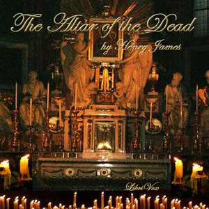 The Altar of the Dead - Henry James - Free Audio Books Online Audiobooks in English