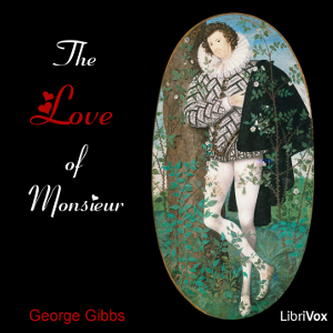 The Love of Monsieur - George Gibbs - Free Audio Books Online Audiobooks in English