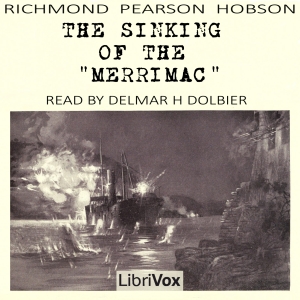 The Sinking of the ''Merrimac'' - Richmond Pearson Hobson - Free Audio Books Online Audiobooks in English