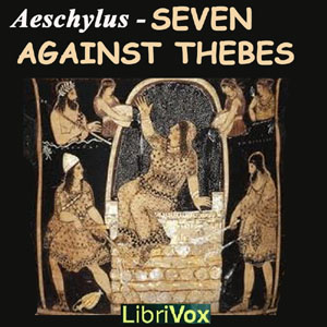 Seven Against Thebes - Aeschylus - Free Audio Books Online Audiobooks in English