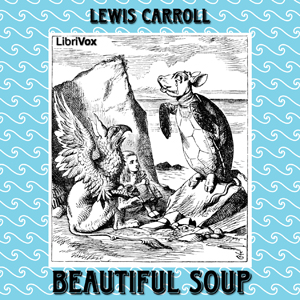 Beautiful Soup - Lewis Carroll - Free Audio Books Online Audiobooks in English