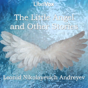 The Little Angel and Other Stories - Leonid Nikolayevich Andreyev - Free Audio Books Online Audiobooks in English
