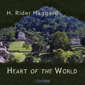 Heart of the World - H. Rider Haggard - Free Audio Books Online Audiobooks in English
