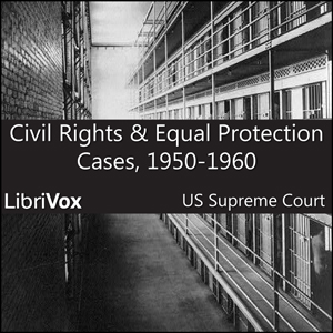 Civil Rights and Equal Protection Cases 1950-1960 - United States Supreme Court - Free Audio Books Online Audiobooks in English