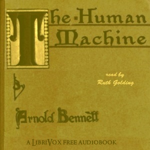 The Human Machine - Arnold Bennett - Free Audio Books Online Audiobooks in English