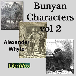 Bunyan Characters Volume II - Alexander WHYTE - Free Audio Books Online Audiobooks in English