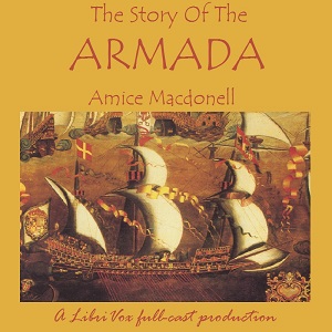 The Story of the Armada - Amice MACDONELL - Free Audio Books Online Audiobooks in English