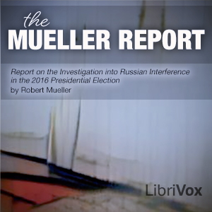 Report On The Investigation Into Russian Interference In The 2016 Presidential Election - Robert MUELLER - Free Audio Books Online Audiobooks in English