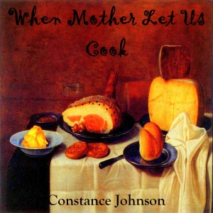 When Mother Lets Us Cook - Constance JOHNSON - Free Audio Books Online Audiobooks in English