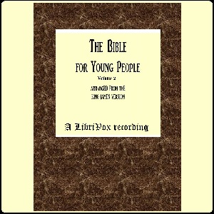 The Bible For Young People Vol. 2 - Anonymous - Free Audio Books Online Audiobooks in English